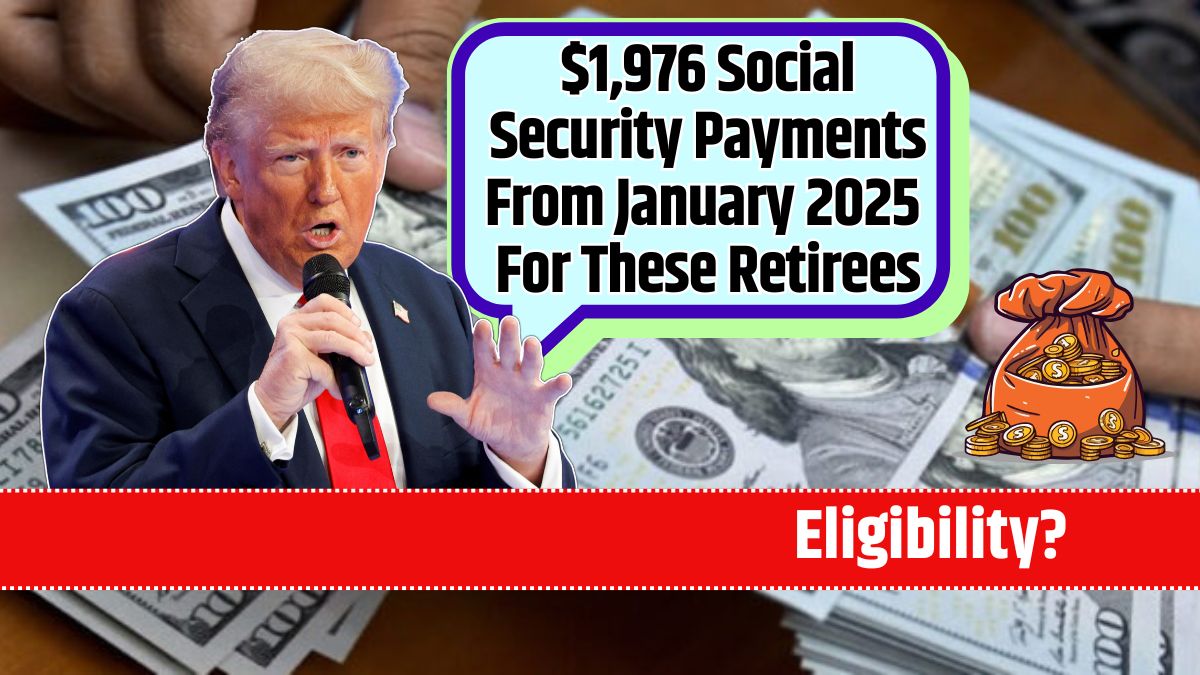 $1,976 Social Security Payments From January 2025 For These Retirees