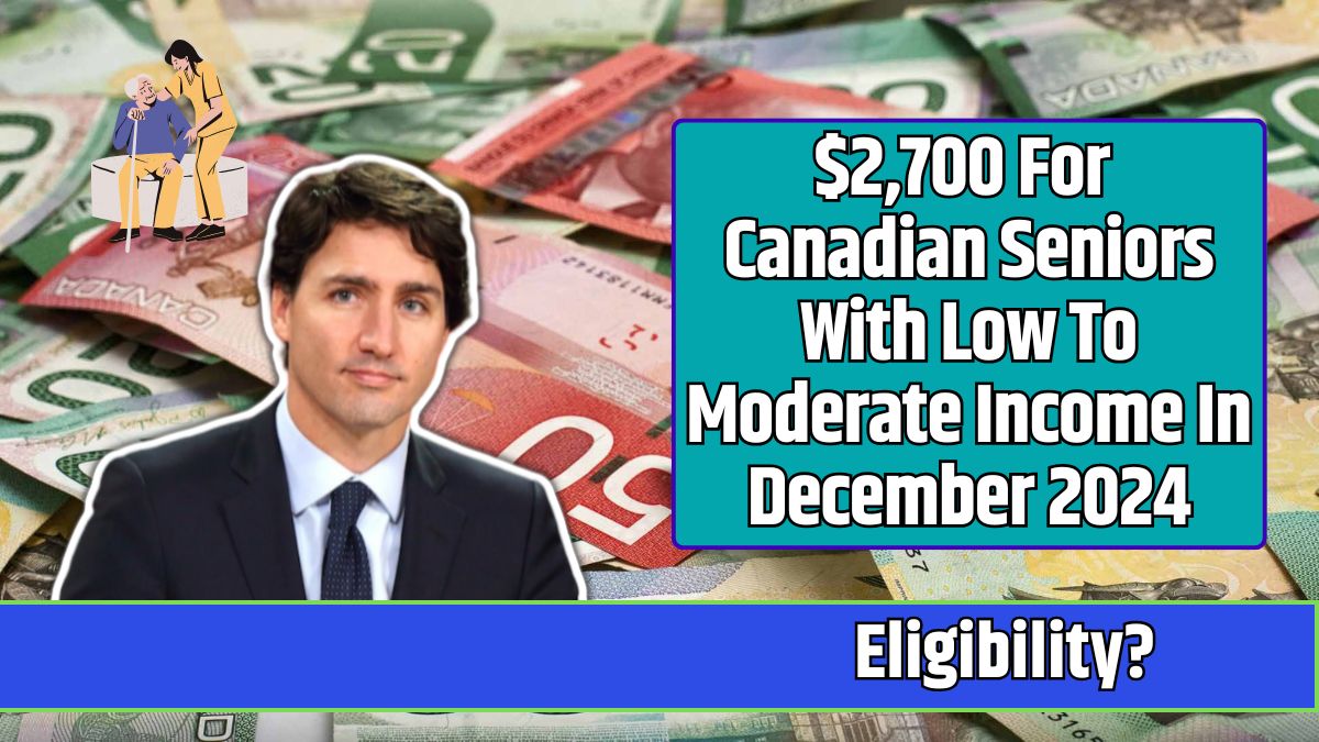 $2,700 For Canadian Seniors With Low To Moderate Income In December 2024