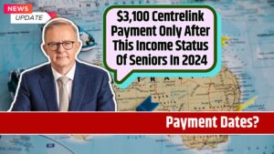 $3,100 Centrelink Payment Only After This Income Status Of Seniors In 2024