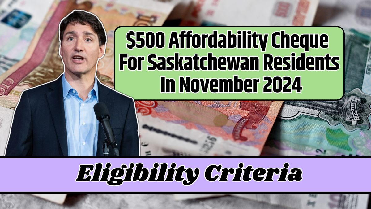 $500 Affordability Cheque For Saskatchewan Residents In November 2024