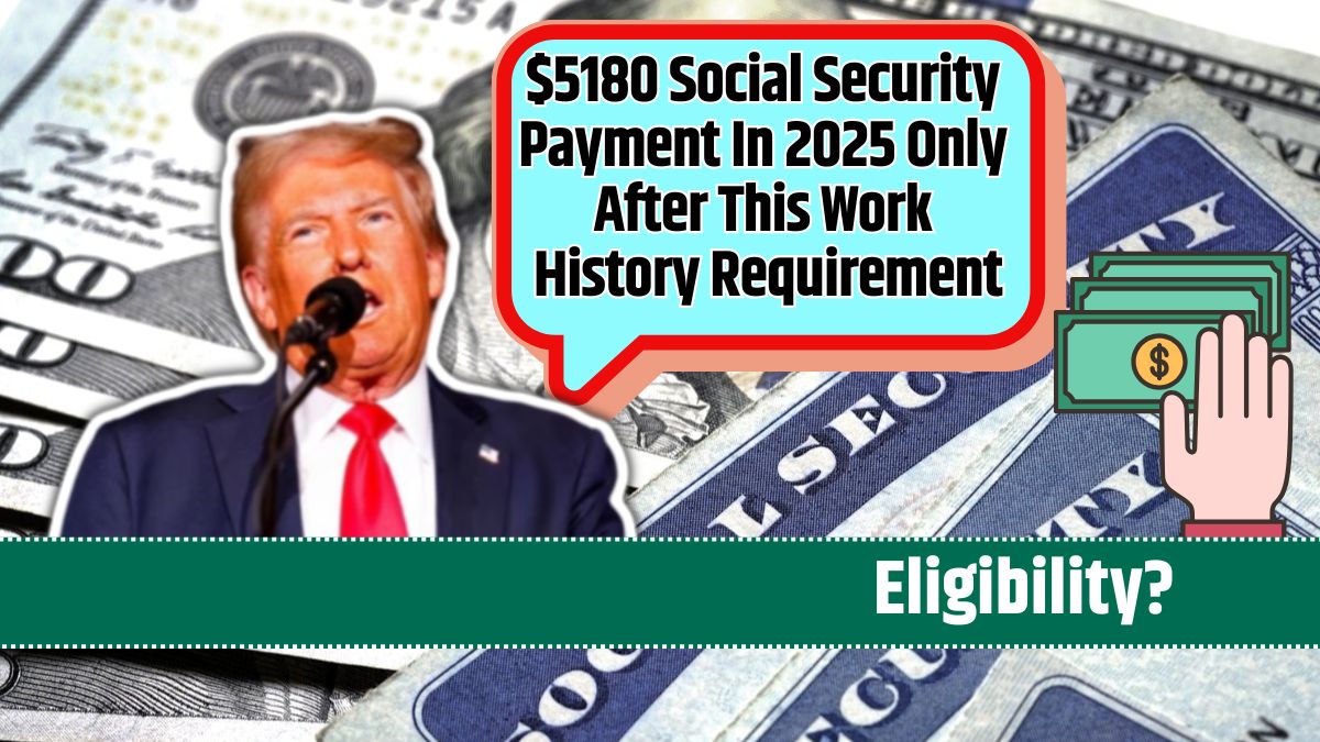 $5180 Social Security Payment In 2025 Only After This Work History Requirement