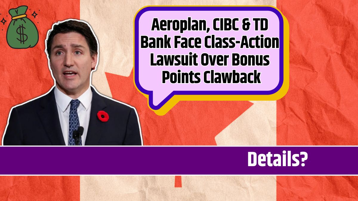 Aeroplan, CIBC & TD Bank Face Class-Action Lawsuit Over Bonus Points Clawback