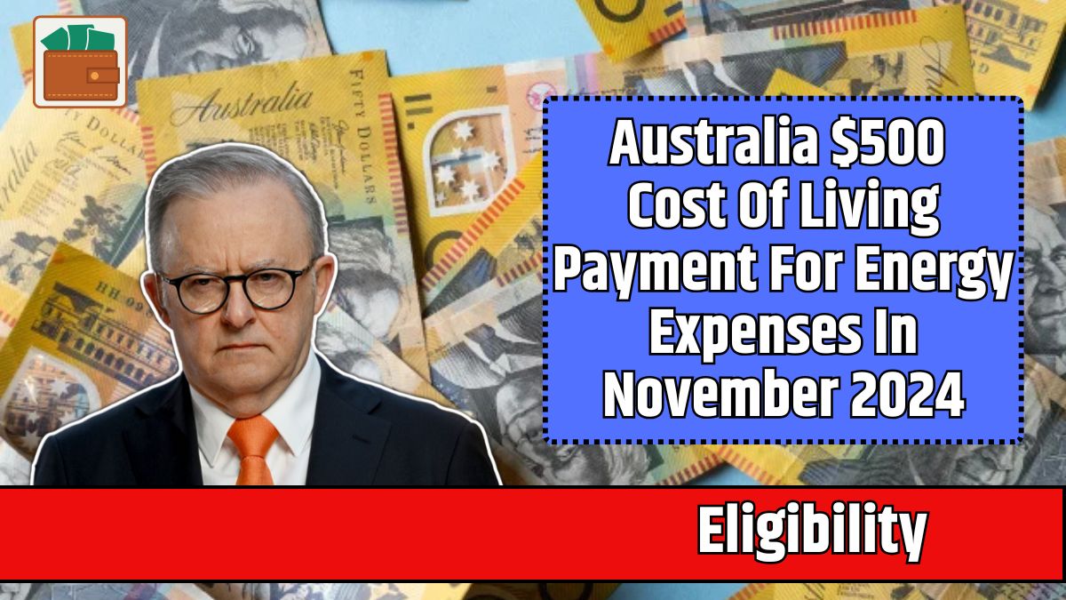 Australia $500 Cost Of Living Payment For Energy Expenses In November 2024