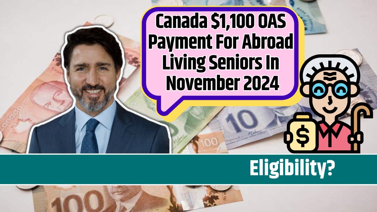 Canada $1,100 OAS Payment For Abroad Living Seniors In November 2024