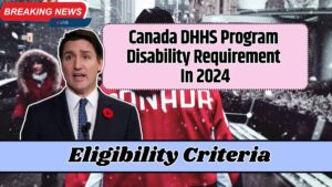 Canada DHHS Program Disability Requirement In 2024