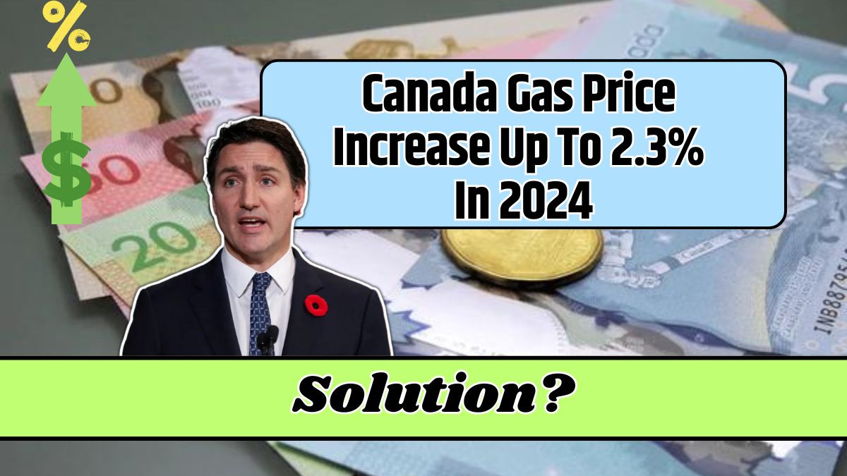 Canada Gas Price Increase Up To 2.3% In 2024