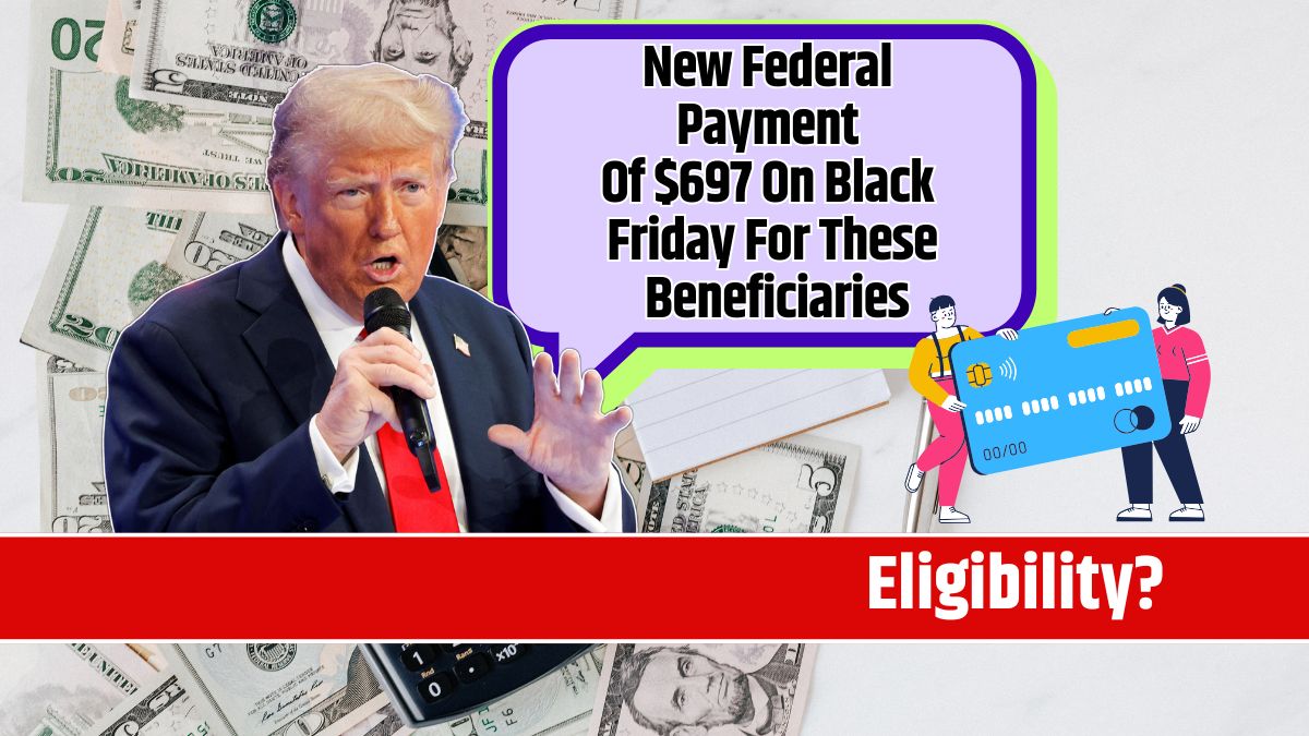 New Federal Payment Of $697 On Black Friday For These Beneficiaries