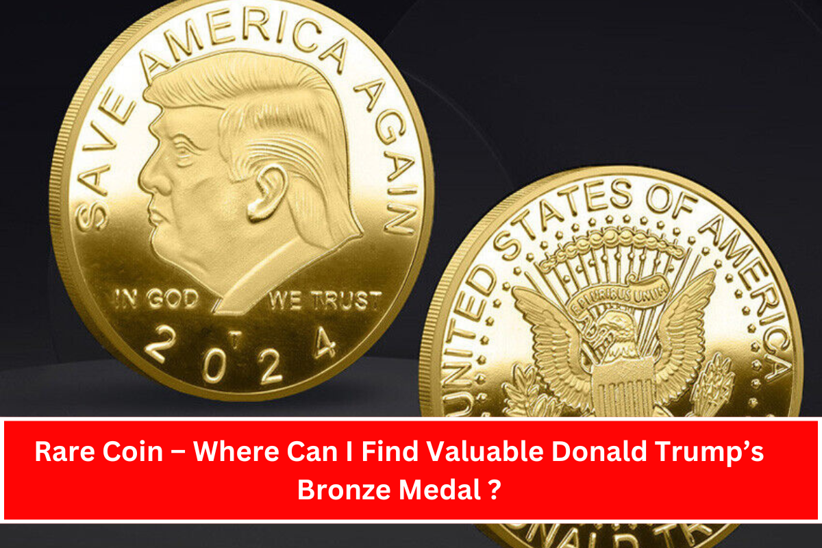 Rare Coin – Where Can I Find Valuable Donald Trump’s Bronze Medal ?