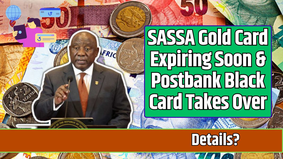 SASSA Gold Card Expiring Soon & Postbank Black Card Takes Over