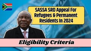 SASSA SRD Appeal For Refugees & Permanent Residents In 2024