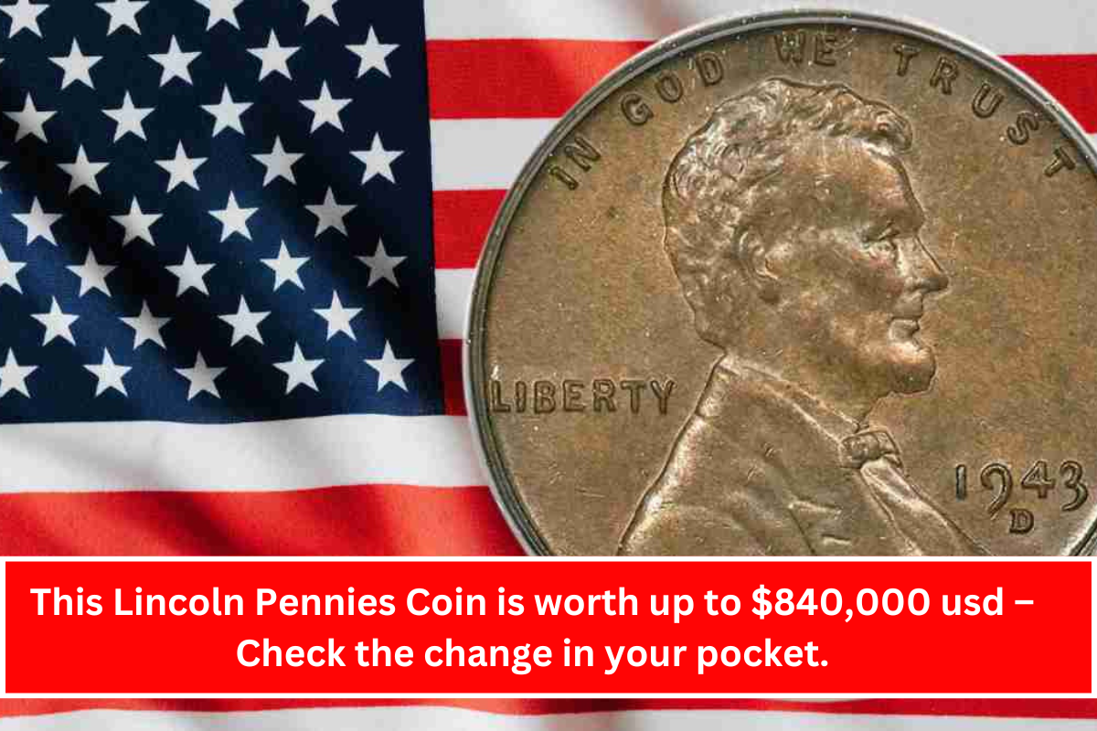 This Lincoln Pennies Coin is worth up to $840,000 usd – Check the change in your pocket.