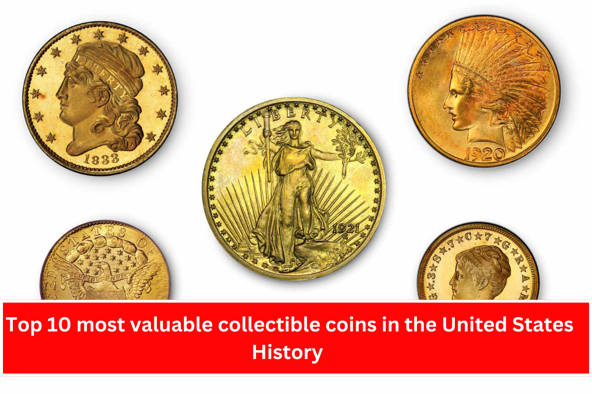 Top 10 most valuable collectible coins in the United States History