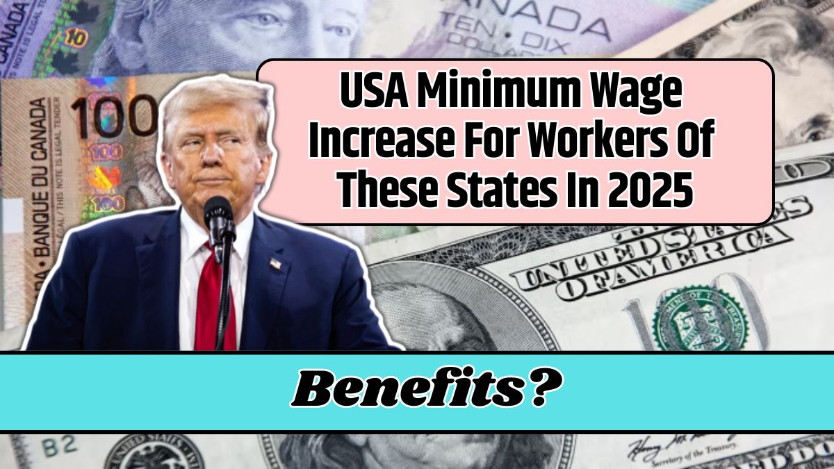 USA Minimum Wage Increase For Workers Of These States In 2025