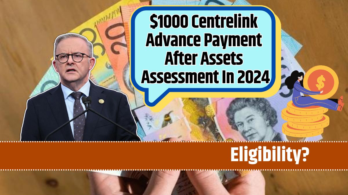 $1000 Centrelink Advance Payment After Assets Assessment In 2024