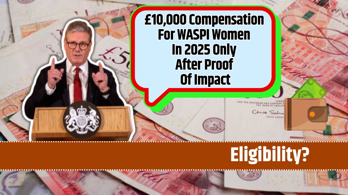 £10,000 Compensation For WASPI Women In 2025 Only After Proof Of Impact