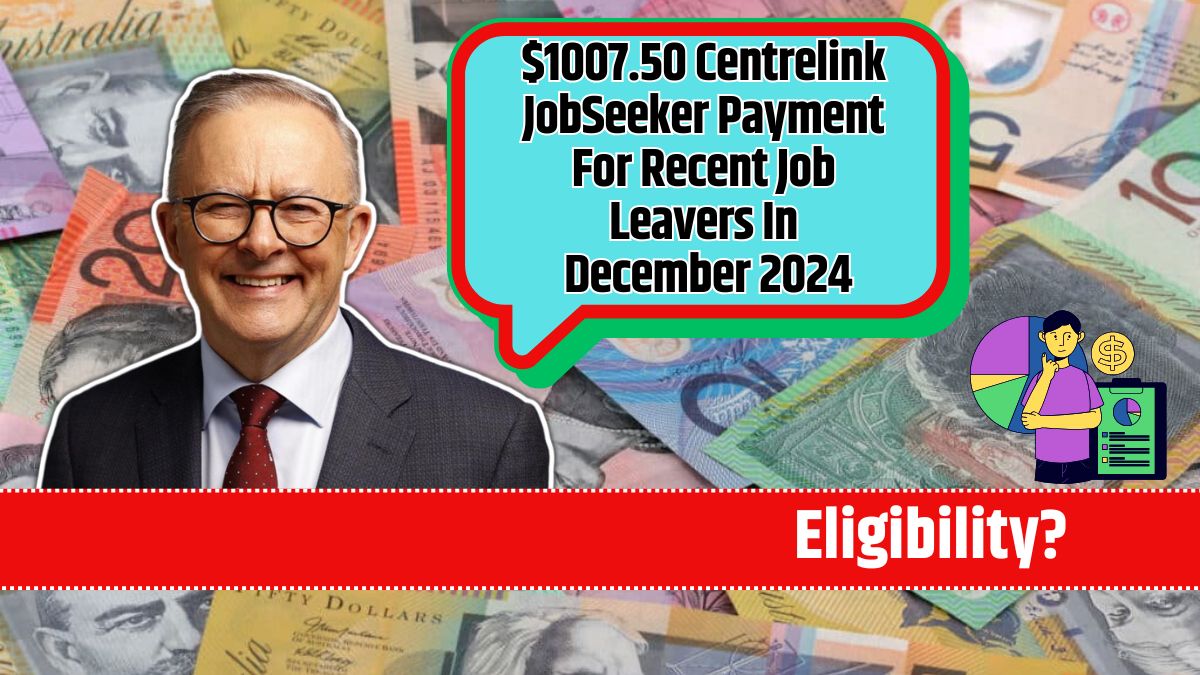 $1007.50 Centrelink JobSeeker Payment For Recent Job Leavers In December 2024