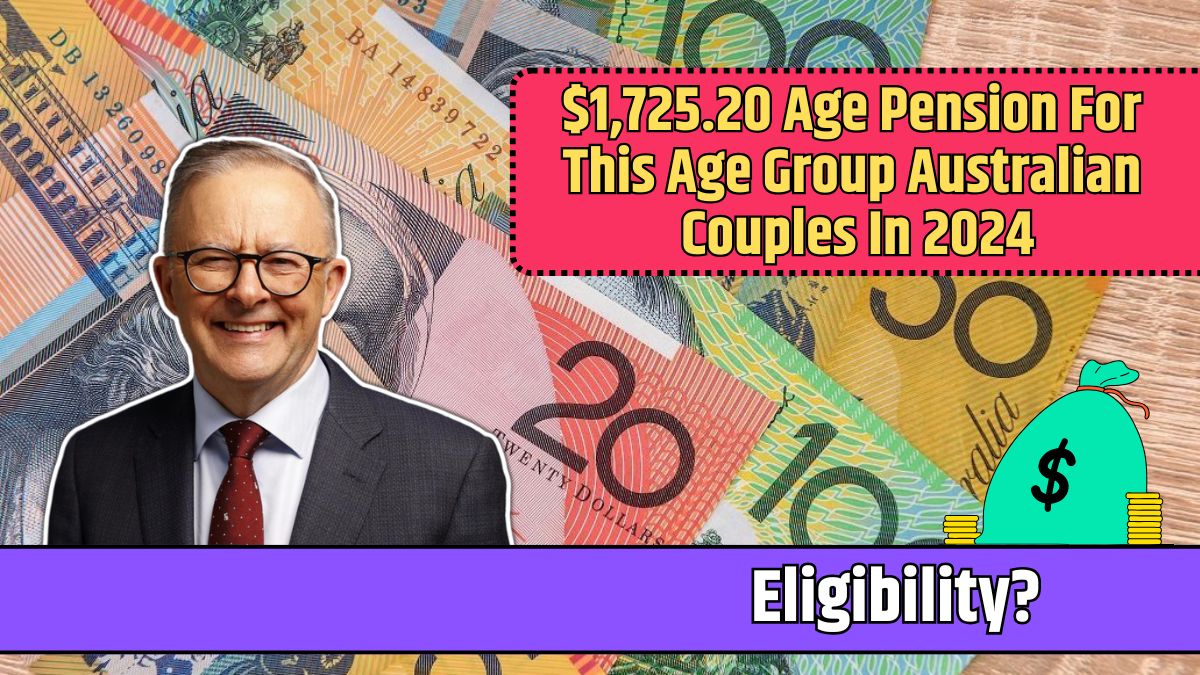 $1,725.20 Age Pension For This Age Group Australian Couples In 2024