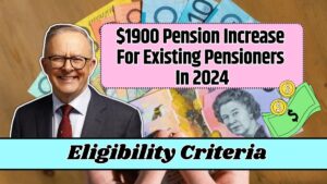 $1900 Pension Increase For Existing Pensioners In 2024