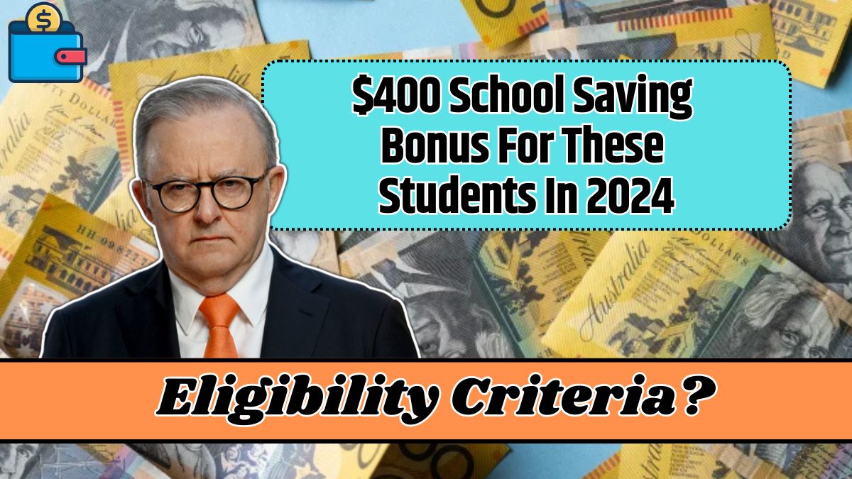 $400 School Saving Bonus For These Students In 2024