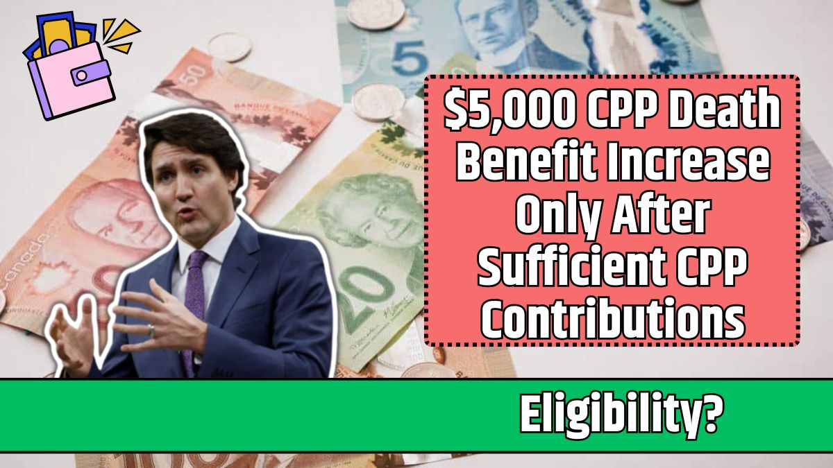 $5,000 CPP Death Benefit Increase Only After Sufficient CPP Contributions