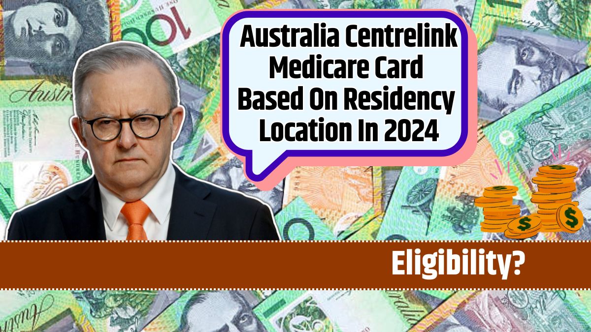 Australia Centrelink Medicare Card Based On Residency Location In 2024