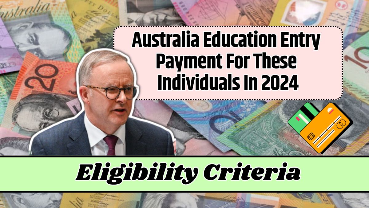 Australia Education Entry Payment For These Individuals In 2024