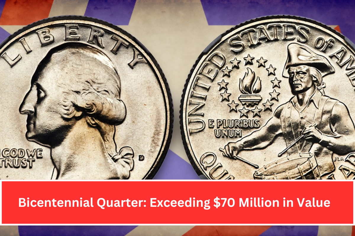 Bicentennial Quarter Exceeding $70 Million in Value