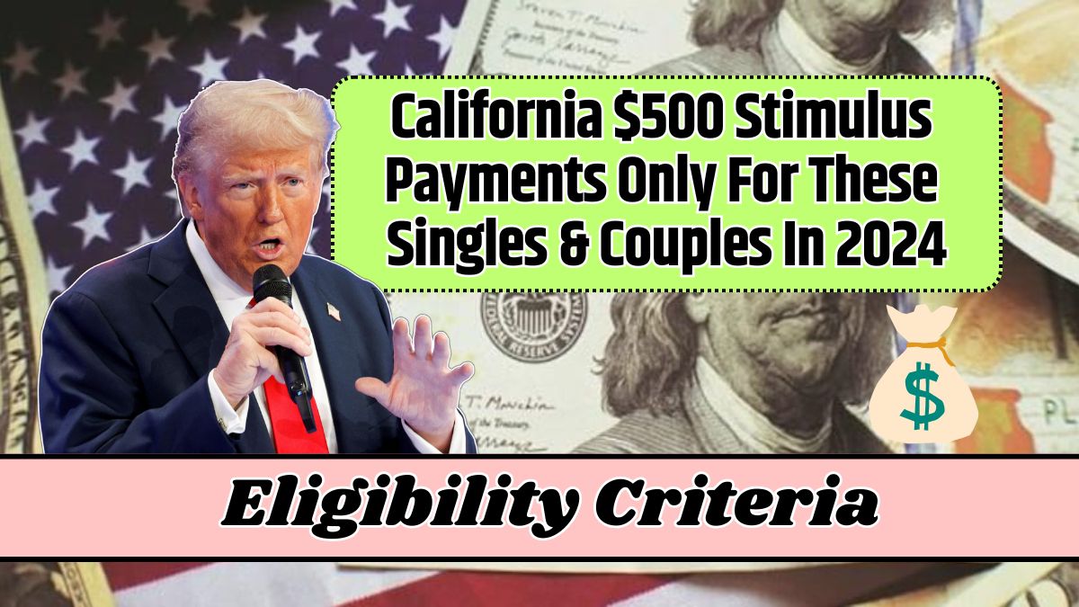 California $500 Stimulus Payments Only For These Singles & Couples In 2024