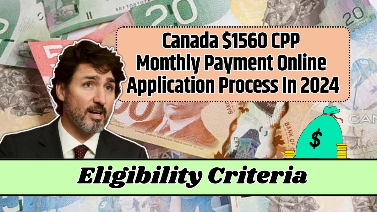 Canada $1560 CPP Monthly Payment Online Application Process In 2024