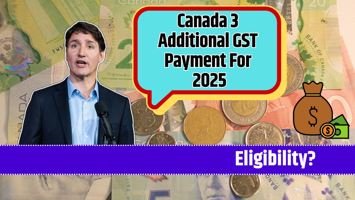 Canada 3 Additional GST Payment For 2025