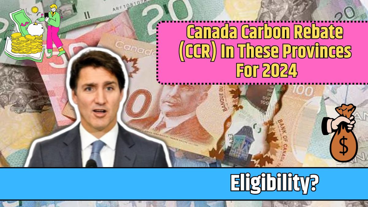 Canada Carbon Rebate (CCR) In These Provinces For 2024