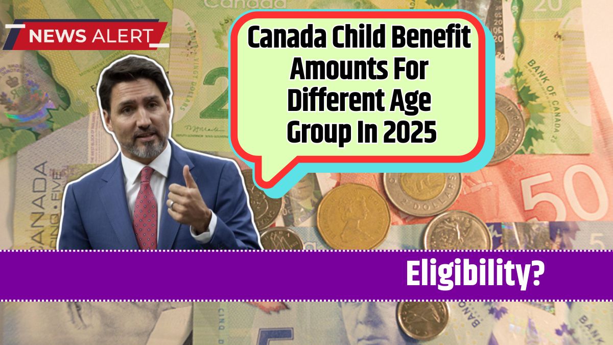 Canada Child Benefit Amounts For Different Age Group In 2025