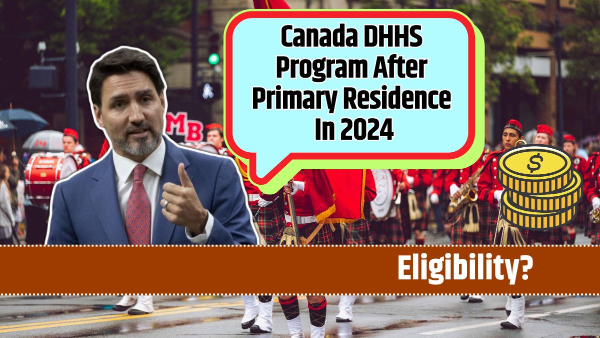 Canada DHHS Program After Primary Residence In 2024