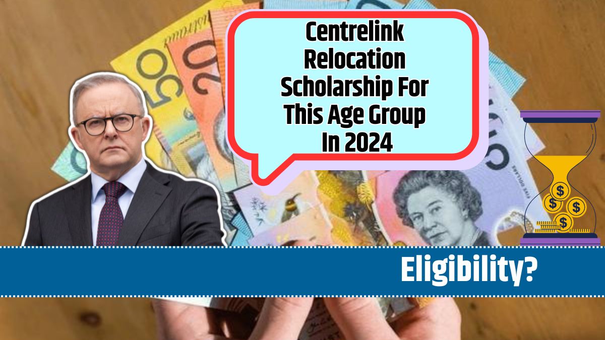 Centrelink Relocation Scholarship For This Age Group In 2024