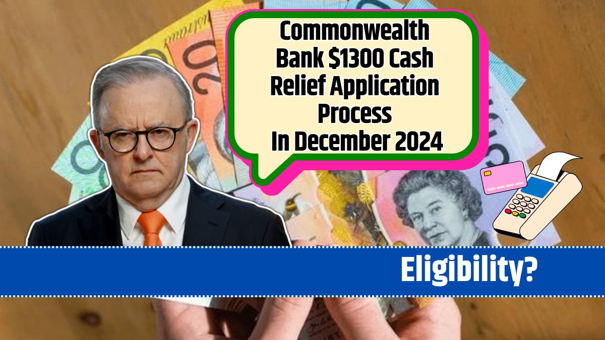 Commonwealth Bank $1300 Cash Relief Application Process In December 2024