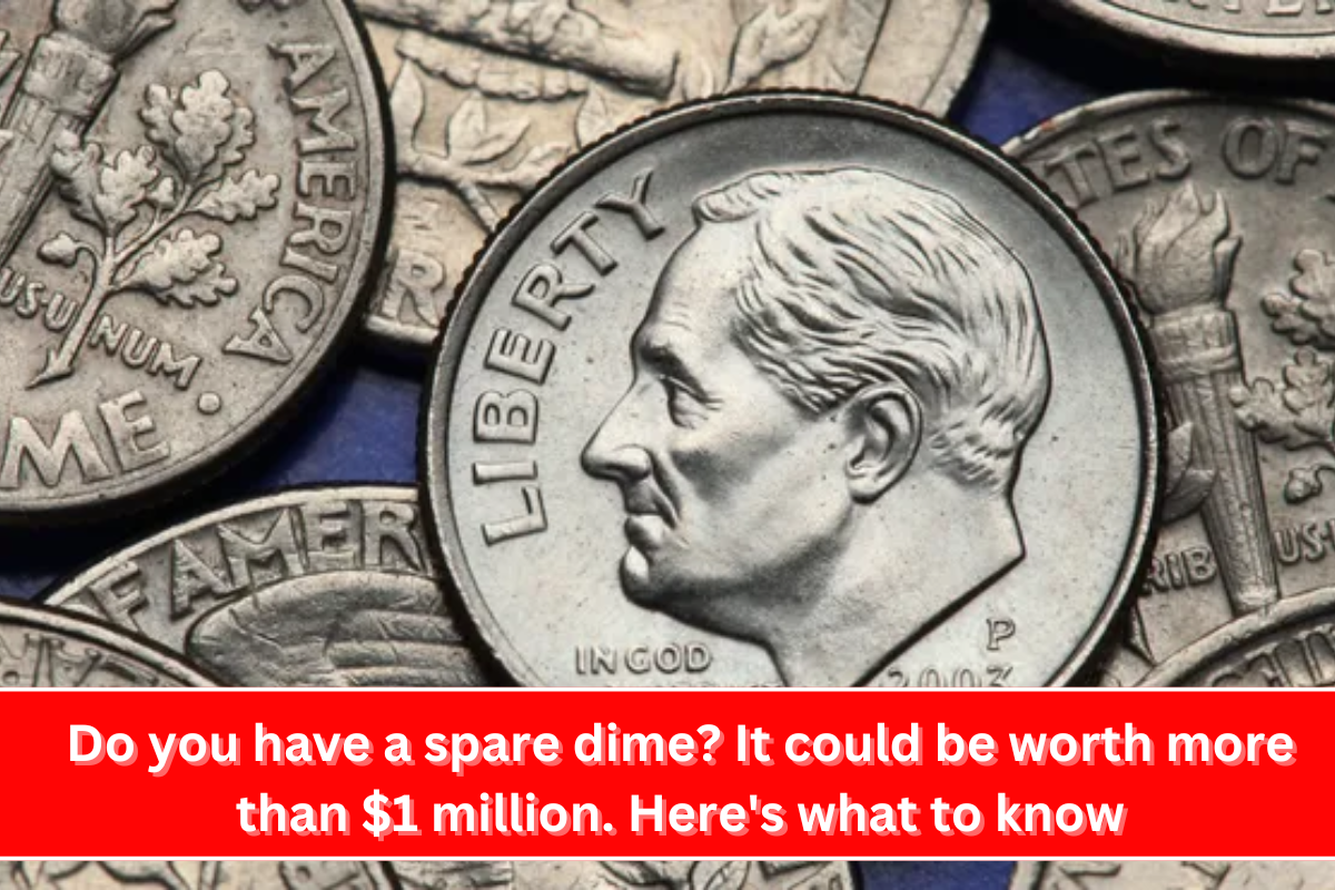 Do you have a spare dime It could be worth more than $1 million. Here's what to know