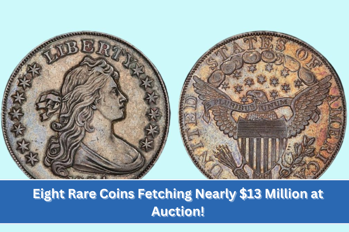 Eight Rare Coins Fetching Nearly $13 Million at Auction!