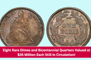 Eight Rare Dimes and Bicentennial Quarters Valued at $35 Million Each Still in Circulation!