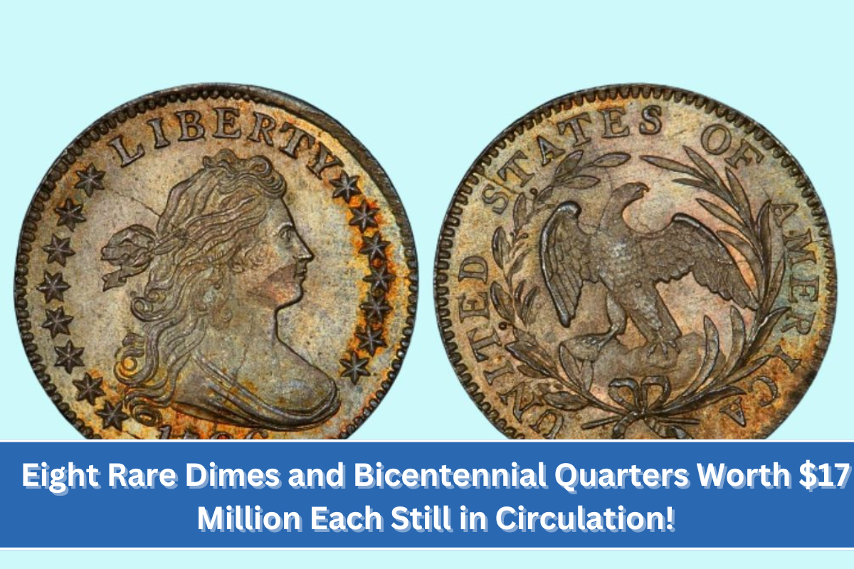 Eight Rare Dimes and Bicentennial Quarters Worth $17 Million Each Still in Circulation!