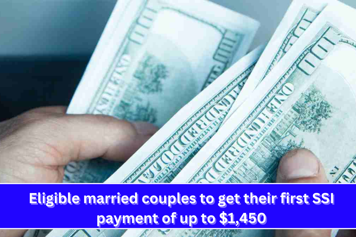 Eligible married couples to get their first SSI payment of up to $1,450