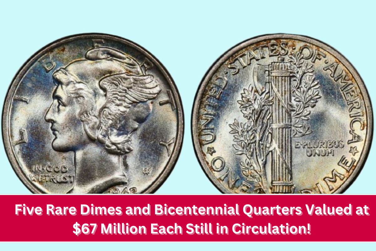 Five Rare Dimes and Bicentennial Quarters Valued at $67 Million Each Still in Circulation!