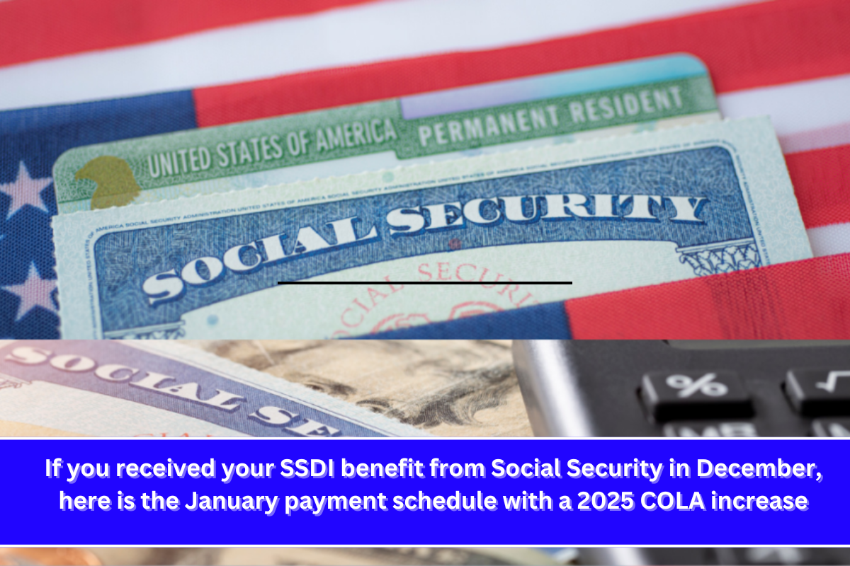 If you received your SSDI benefit from Social Security in December, here is the January payment schedule with a 2025 COLA increase