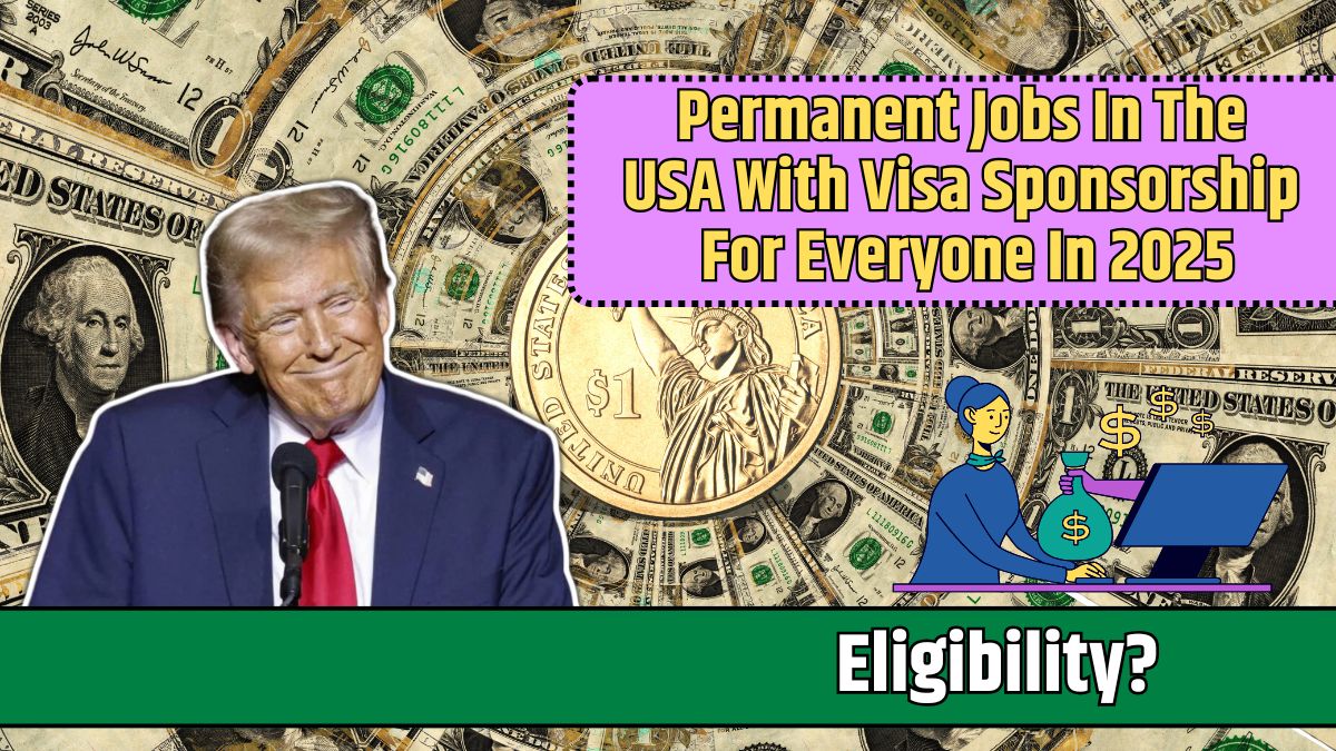 Permanent Jobs In The USA With Visa Sponsorship For Everyone In 2025