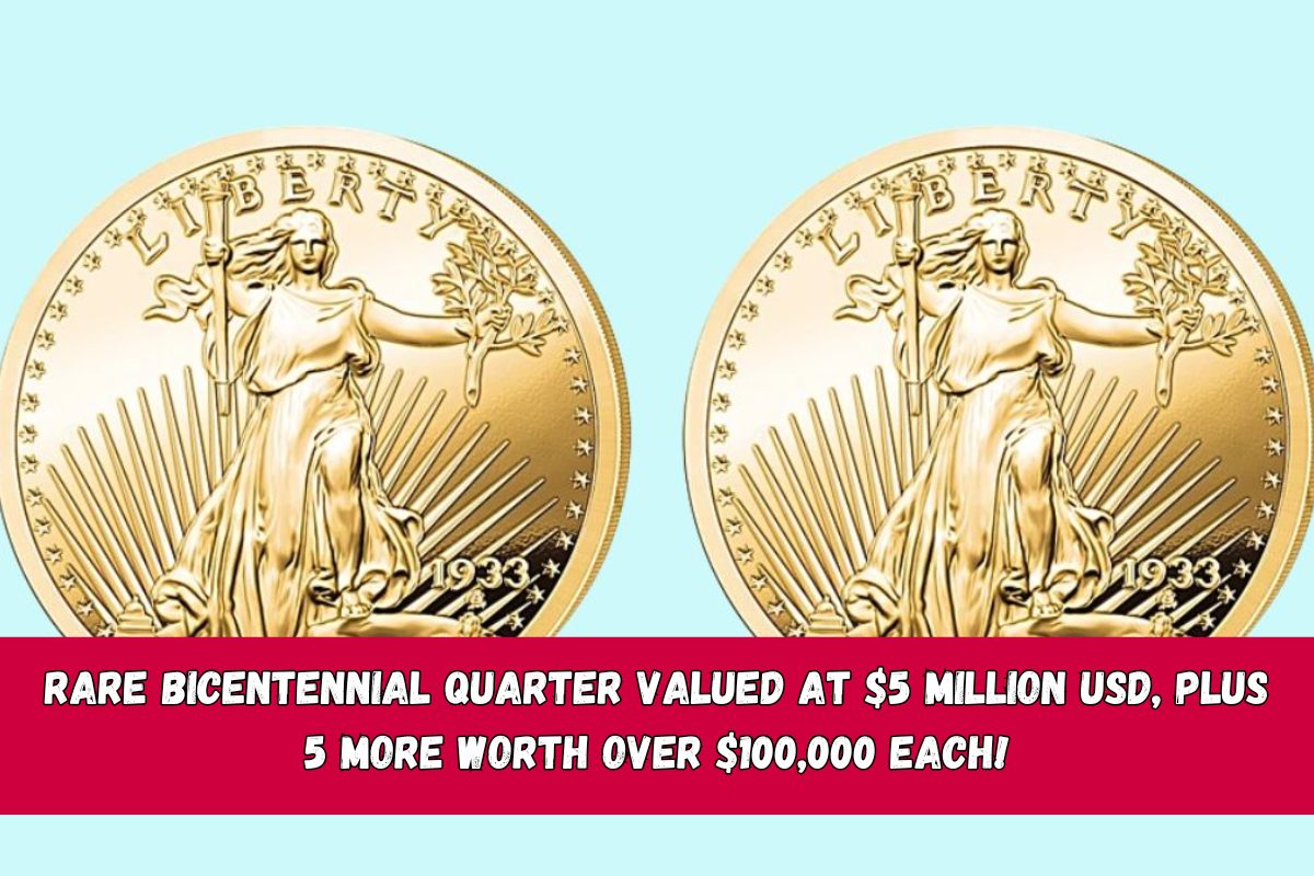 Rare Bicentennial Quarter Valued at $5 Million USD, Plus 5 More Worth Over $100,000 Each!