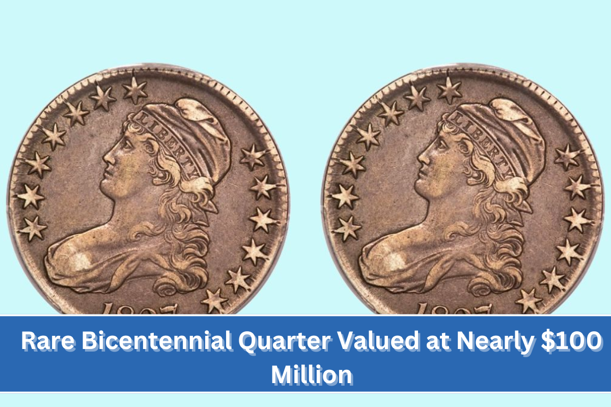 Rare Bicentennial Quarter Valued at Nearly $100 Million