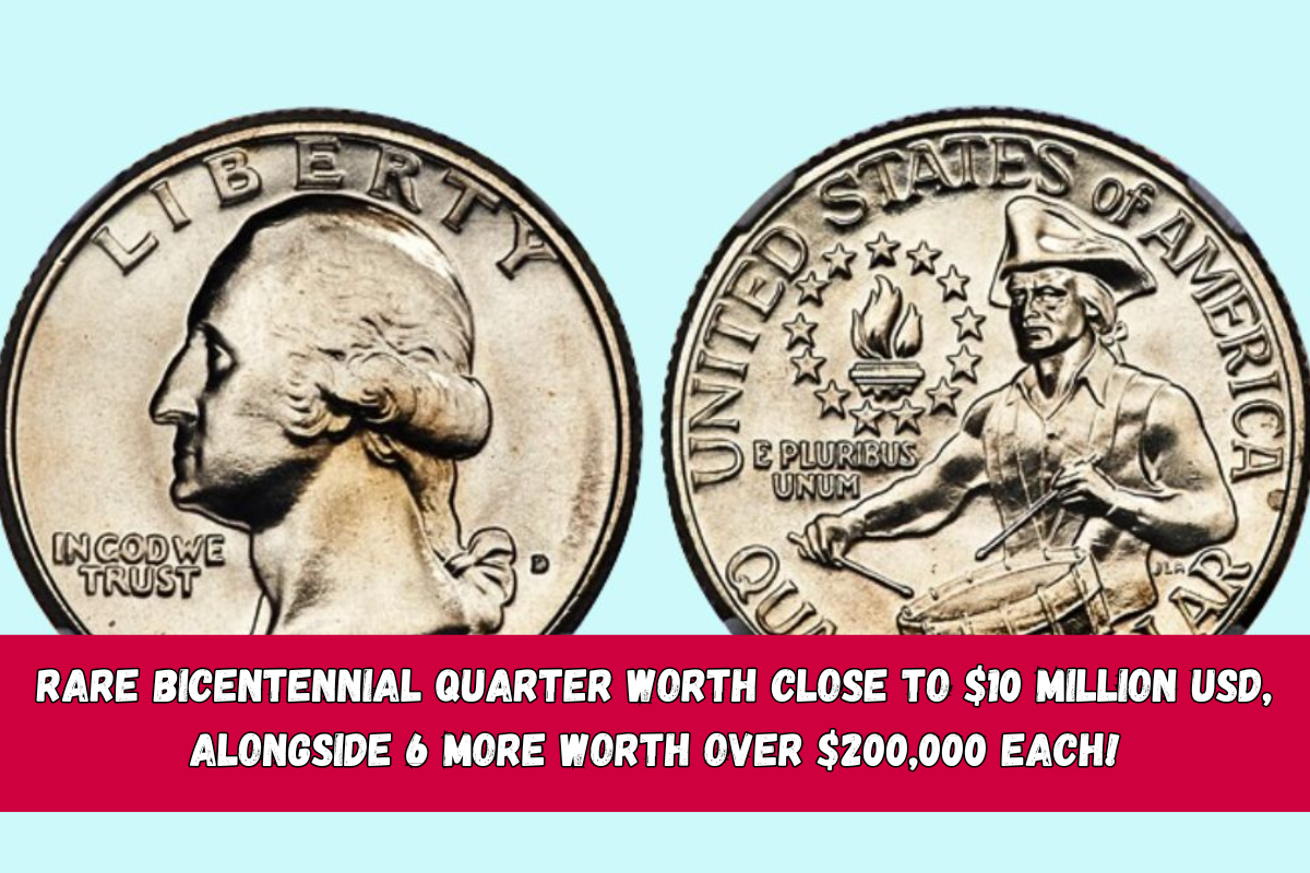 Rare Bicentennial Quarter Worth Close to $10 Million USD, Alongside 6 More Worth Over $200,000 Each!