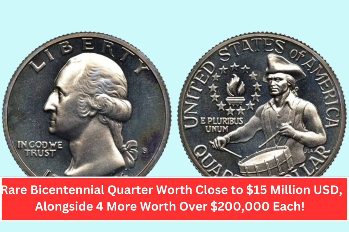 Rare Bicentennial Quarter Worth Close to $15 Million USD, Alongside 4 More Worth Over $200,000 Each!