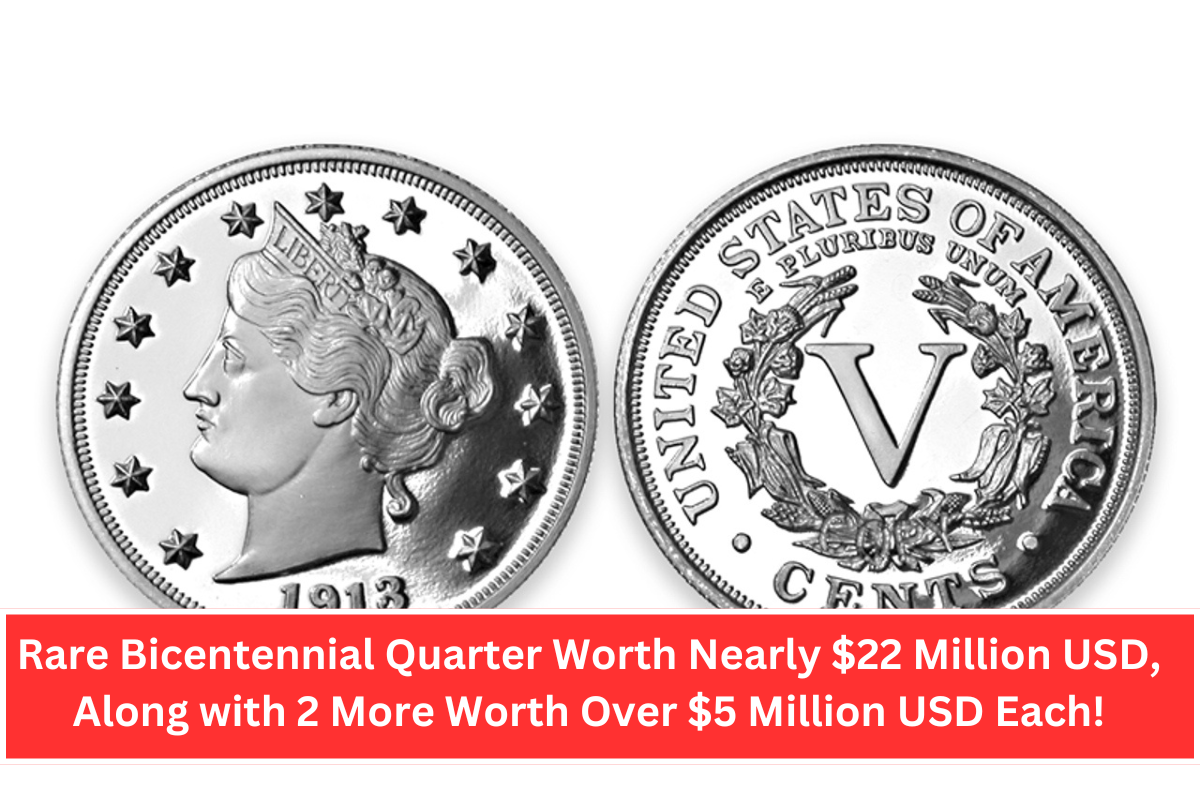 Rare Bicentennial Quarter Worth Nearly $22 Million USD, Along with 2 More Worth Over $5 Million USD Each!