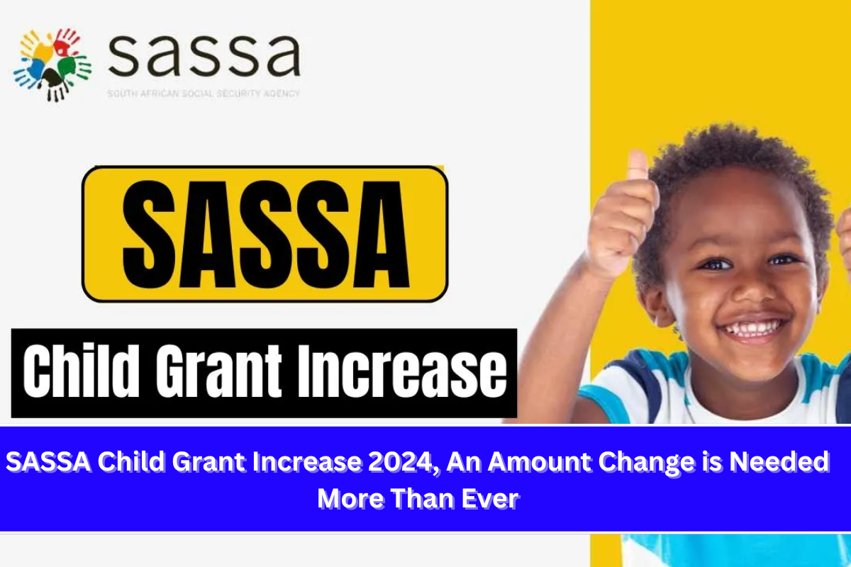 SASSA Child Grant Increase 2024, An Amount Change is Needed More Than Ever