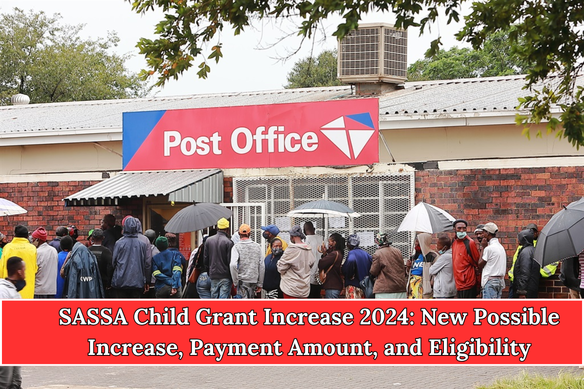 SASSA Child Grant Increase 2024 New Possible Increase, Payment Amount, and Eligibility